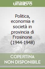 Politica, economia e società in provincia di Frosinone (1944-1948)