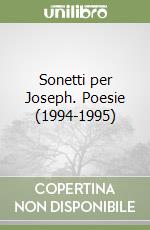 Sonetti per Joseph. Poesie (1994-1995)