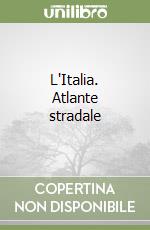 L'Italia. Atlante stradale libro