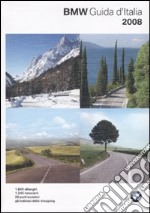 Guida d'Italia BMW 2008. Ediz. illustrata libro