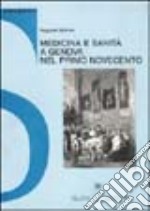 Medicina e sanità a Genova nel primo Novecento libro