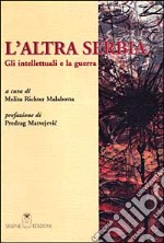 L'altra Serbia. Gli intellettuali e la guerra