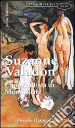 Suzanne Valadon. L'apprendista di Montmartre