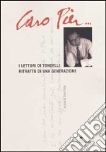 Caro Pier... I lettori di Tondelli: ritratto di una generazione libro