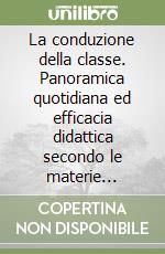 La conduzione della classe. Panoramica quotidiana ed efficacia didattica secondo le materie nell'educazione permanente libro