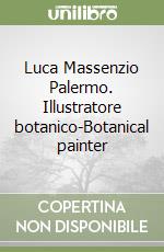 Luca Massenzio Palermo. Illustratore botanico-Botanical painter