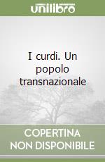 I curdi. Un popolo transnazionale libro