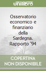 Osservatorio economico e finanziario della Sardegna. Rapporto '94 libro