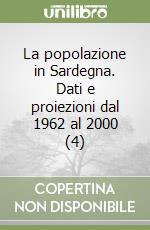 La popolazione in Sardegna. Dati e proiezioni dal 1962 al 2000 (4)