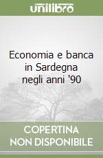 Economia e banca in Sardegna negli anni '90