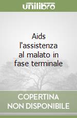 Aids l'assistenza al malato in fase terminale libro