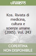 Kos. Rivista di medicina, cultura e scienze umane (2005). Vol. 243 libro