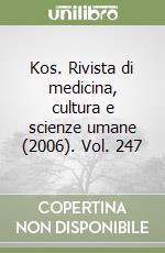 Kos. Rivista di medicina, cultura e scienze umane (2006). Vol. 247 libro