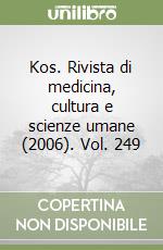 Kos. Rivista di medicina, cultura e scienze umane (2006). Vol. 249 libro