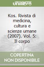 Kos. Rivista di medicina, cultura e scienze umane (2007). Vol. 5: Il corpo libro