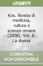 Kos. Rivista di medicina, cultura e scienze umane (2008). Vol. 6: La donna libro