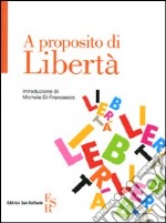 A proposito di libertà libro