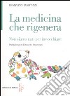 La medicina che rigenera. Non siamo nati per invecchiare libro