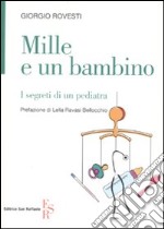 Mille e un bambino. I segreti di un pediatra libro