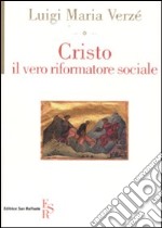 Cristo, il vero riformatore sociale libro