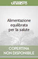 Alimentazione equilibrata per la salute