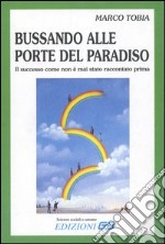 Bussando alle porte del paradiso. Il successo come non è mai stato raccontato prima libro