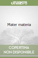Mater materia
