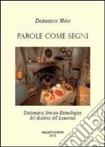 Parole come segni. Dizionario storico-etimologico del dialetto lametino libro