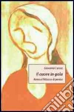 Il cuore in gola. Anna e l'attacco di panico libro