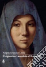 Il signorino Leopoldo e l'Antonello. Diario segreto del signorino Leopoldo Rossi incominciato all'età di dieci anni libro