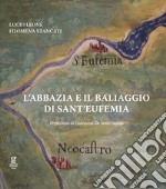 L'abbazia e il baliaggio di Sant'Eufemia libro