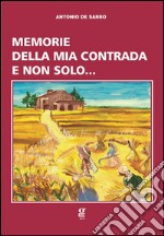 Memorie della mia contrada e non solo... libro