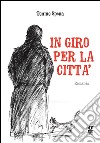 In giro per la città libro