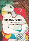 SOS matematica. La matematica in quattro e quattr'otto!. Vol. 1: Introduzione all'analisi matematica libro
