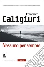 Nessuno per sempre libro