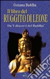 Il libro del ruggito di leone. Da «i discorsi del Buddha» libro