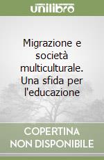 Migrazione e società multiculturale. Una sfida per l'educazione