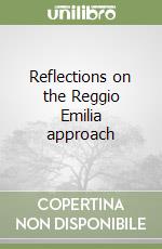 Reflections on the Reggio Emilia approach libro