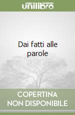 Dai fatti alle parole libro