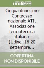 Cinquantunesimo Congresso nazionale ATI, Associazione termotecnica italiana (Udine, 16-20 settembre 1996) libro