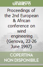 Proceedings of the 2nd European & African conference on wind engineering (Genova, 22-26 June 1997) libro