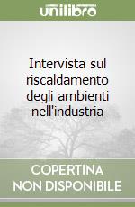 Intervista sul riscaldamento degli ambienti nell'industria libro