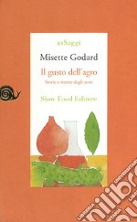 Il gusto dell'agro. Saggio di gastronomia storica libro