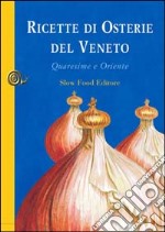 Ricette di osterie del Veneto. Quaresime e Oriente