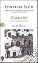 Gargano. Il mare, i boschi, il sacro libro