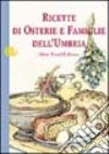 Ricette di osterie e famiglie dell'Umbria libro