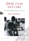 Dire fare gustare. Percorsi di educazione del gusto nella scuola libro