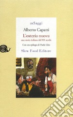 L'osteria nuova. Una storia italiana del XX secolo libro