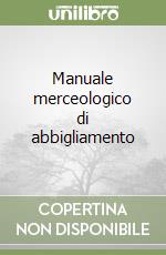 Manuale merceologico di abbigliamento