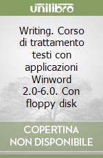 Writing. Corso di trattamento testi con applicazioni Winword 2.0-6.0. Con floppy disk libro